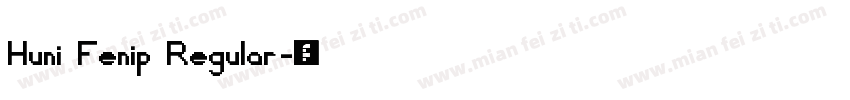 Huni Fenip Regular字体转换